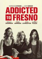 Addicted To Fresno 2015 фильм обнаженные сцены
