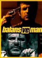 Balans ve Manevra 2005 фильм обнаженные сцены