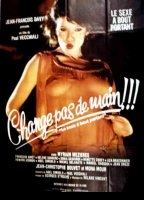 Change pas de main (1975) Обнаженные сцены
