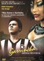 Garrincha - Estrela Solitária 2003 фильм обнаженные сцены