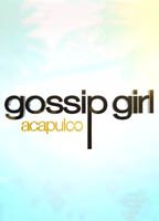 Gossip Girl: Acapulco 2013 фильм обнаженные сцены