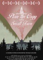 How to Plan an Orgy in a Small Town 2015 фильм обнаженные сцены