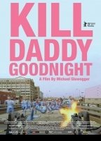 Kill Daddy Good Night (2009) Обнаженные сцены