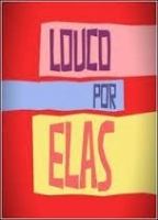 Louco por Elas (2012-2013) Обнаженные сцены