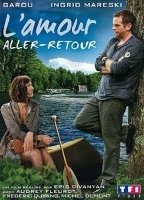 L'amour aller-retour 2009 фильм обнаженные сцены