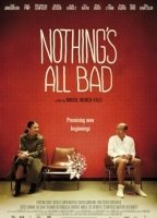 Nothing's All Bad 2010 фильм обнаженные сцены