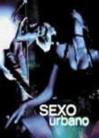 Sexo Urbano 2010 - present фильм обнаженные сцены