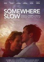 Somewhere Slow 2013 фильм обнаженные сцены