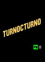 Turnocturno (2013-настоящее время) Обнаженные сцены