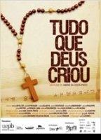 Tudo que Deus Criou 2012 фильм обнаженные сцены