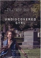 Undiscovered Gyrl 2014 фильм обнаженные сцены