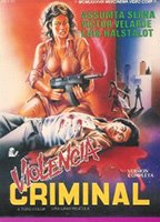Violencia criminal 1986 фильм обнаженные сцены