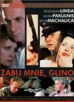 Zabij mnie, glino 1988 фильм обнаженные сцены