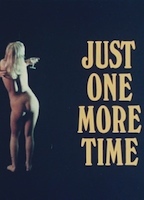 Just One More Time (1974) Обнаженные сцены