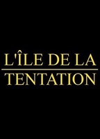 L'Île de la tentation 2002 фильм обнаженные сцены