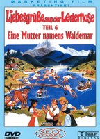 Liebesgrüße aus der Lederhose 6: Eine Mutter namens Waldemar 1982 фильм обнаженные сцены
