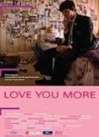 Love You More 2008 фильм обнаженные сцены