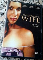 My Best Friend's Wife 2005 фильм обнаженные сцены