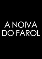 A Noiva do Farol (2012) Обнаженные сцены