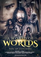 A World of Worlds: Rise of the King (2021) Обнаженные сцены