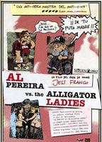 Al Pereira vs. the Alligator Ladies 2012 фильм обнаженные сцены