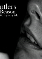 Antlers of Reason 2006 фильм обнаженные сцены