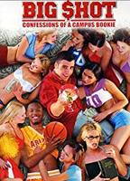 Big Shot: Confessions of a Campus Bookie 2002 фильм обнаженные сцены