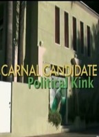 Carnal Candidate Political Kink 2012 фильм обнаженные сцены