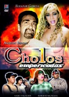 Cholos Empericados 2000 фильм обнаженные сцены