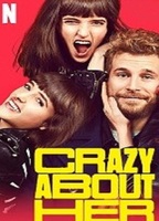 Crazy About Her 2021 фильм обнаженные сцены