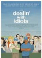 Dealin With Idiots 2013 фильм обнаженные сцены