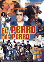 El perro más perro 2003 фильм обнаженные сцены