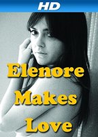 Elenore Makes Love (2014) Обнаженные сцены