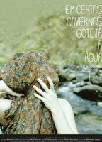 Em Certas Cavernas Goteja a Água (2012) Обнаженные сцены