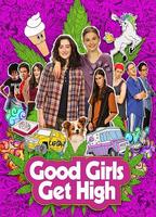 Good Girls Get High 2018 фильм обнаженные сцены