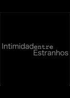 Intimidade Entre Estranhos 2012 фильм обнаженные сцены