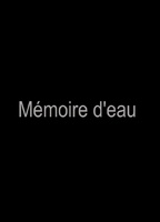 Memoire Deau 2018 фильм обнаженные сцены