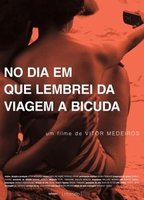 No Dia em Que Me Lembrei da Viagem a Bicuda (2015) Обнаженные сцены