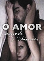 O Amor Segundo B. Schianberg (2010) Обнаженные сцены