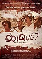 Ódiquê? (2004) Обнаженные сцены