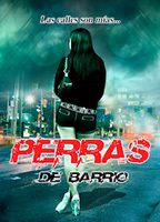 Perras de barrio 2015 фильм обнаженные сцены