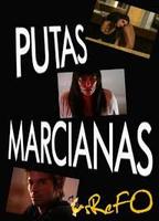 Putas Marcianas 2011 фильм обнаженные сцены