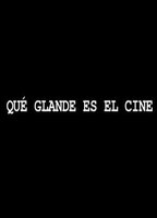 Qué glande es el cine (2005) Обнаженные сцены