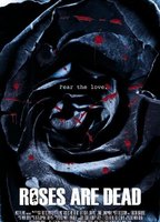 Roses Are Dead 2010 фильм обнаженные сцены