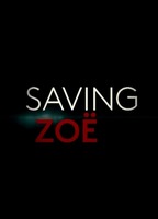 Saving Zoë 2019 фильм обнаженные сцены