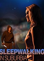 Sleepwalking in Suburbia 2017 фильм обнаженные сцены