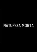Natureza Morta 2012 фильм обнаженные сцены