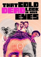 That Cold Dead Look In Your Eyes 2021 фильм обнаженные сцены