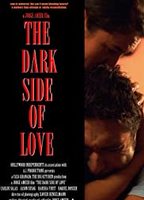 The Dark Side of Love (2012) Обнаженные сцены