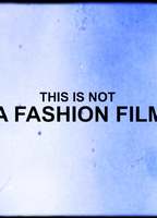 This Is Not a Fashion Film  2012 фильм обнаженные сцены